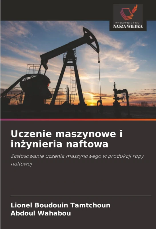Uczenie maszynowe i inżynieria naftowa: Zastosowanie uczenia maszynowego w produkcji ropy naftowej - Image 1