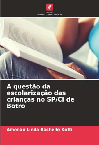 A questão da escolarização das crianças no SP/CI de Botro