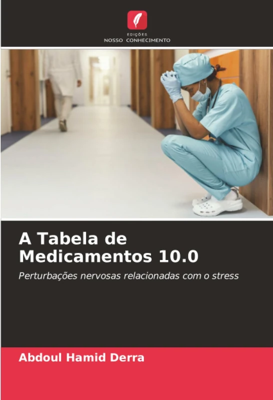 A Tabela de Medicamentos 10.0: Perturbações nervosas relacionadas com o stress