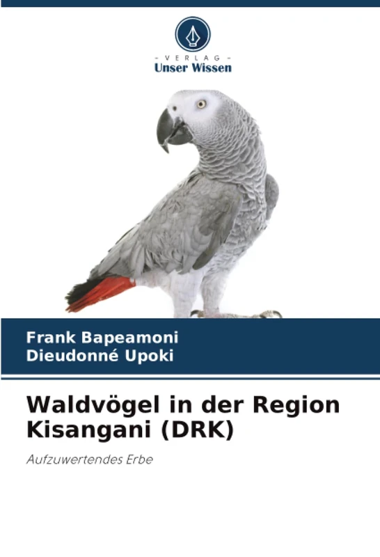 Waldvögel in der Region Kisangani (DRK): Aufzuwertendes Erbe