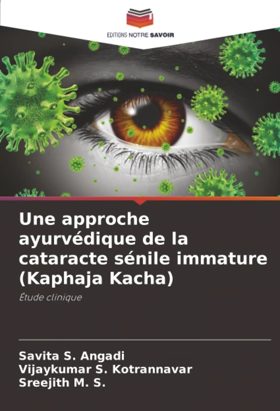 Une approche ayurvédique de la cataracte sénile immature (Kaphaja Kacha): Étude clinique