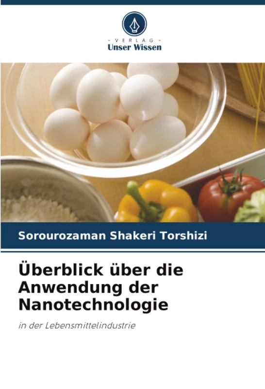 Überblick über die Anwendung der Nanotechnologie: in der Lebensmittelindustrie