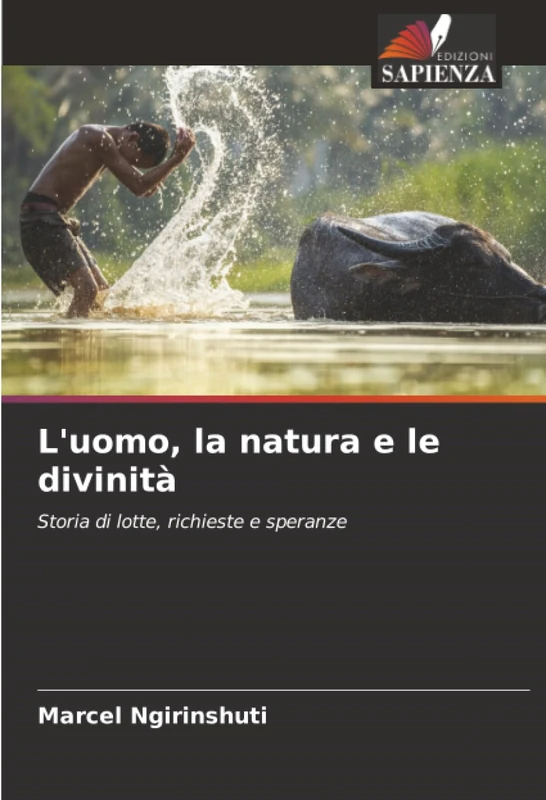 L'uomo, la natura e le divinità: Storia di lotte, richieste e speranze