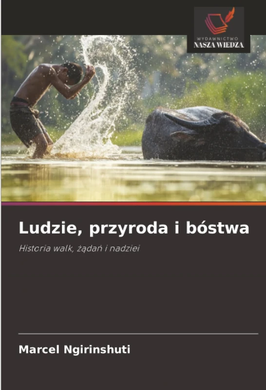 Ludzie, przyroda i bóstwa: Historia walk, żądań i nadziei