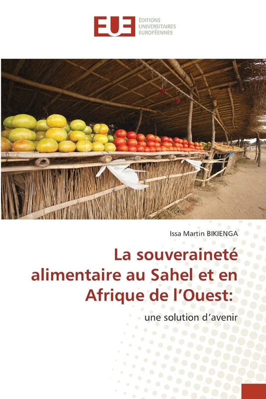 La souveraineté alimentaire au Sahel et en Afrique de l’Ouest:: une solution d’avenir
