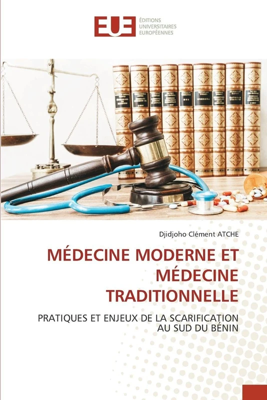 MÉDECINE MODERNE ET MÉDECINE TRADITIONNELLE: PRATIQUES ET ENJEUX DE LA SCARIFICATION AU SUD DU BÉNIN