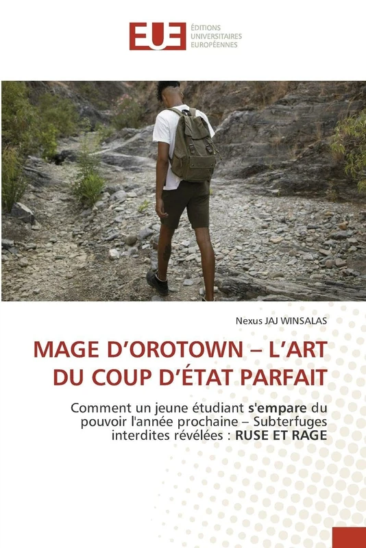 MAGE D’OROTOWN – L’ART DU COUP D’ÉTAT PARFAIT: Comment un jeune étudiant s'empare du pouvoir l'année prochaine – Subterfuges interdites révélées : RUSE ET RAGE - Image 1