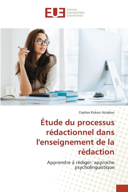 Étude du processus rédactionnel dans l'enseignement de la rédaction: Apprendre à rédiger: approche psycholinguistique