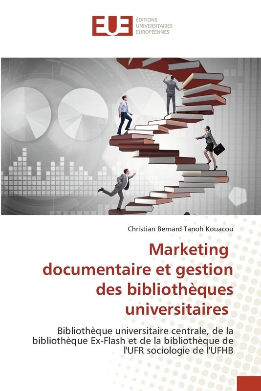 Marketing documentaire et gestion des bibliothèques universitaires: Bibliothèque universitaire centrale, de la bibliothèque Ex-Flash et de la bibliothèque de l'UFR sociologie de l'UFHB - Image 1
