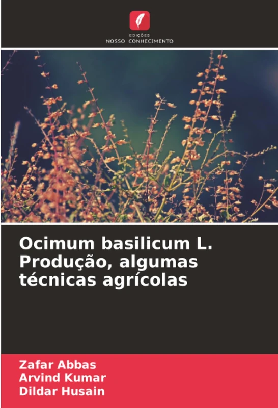 Ocimum basilicum L. Produção, algumas técnicas agrícolas