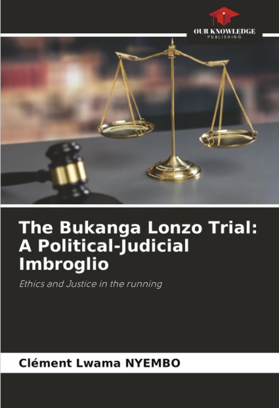 The Bukanga Lonzo Trial: A Political-Judicial Imbroglio: Ethics and Justice in the running - Image 1