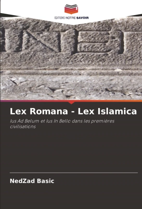 Lex Romana - Lex Islamica: Ius Ad Belum et Ius In Bello dans les premières civilisations - Image 1