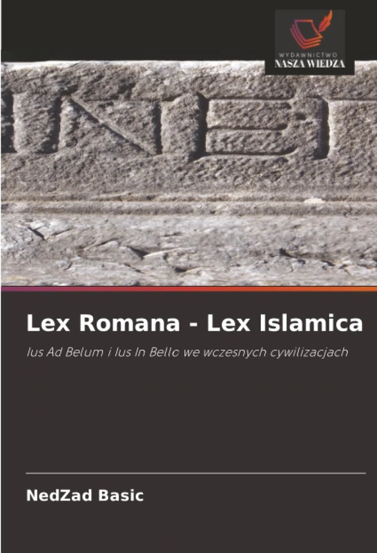Lex Romana - Lex Islamica: Ius Ad Belum i Ius In Bello we wczesnych cywilizacjach - Image 1