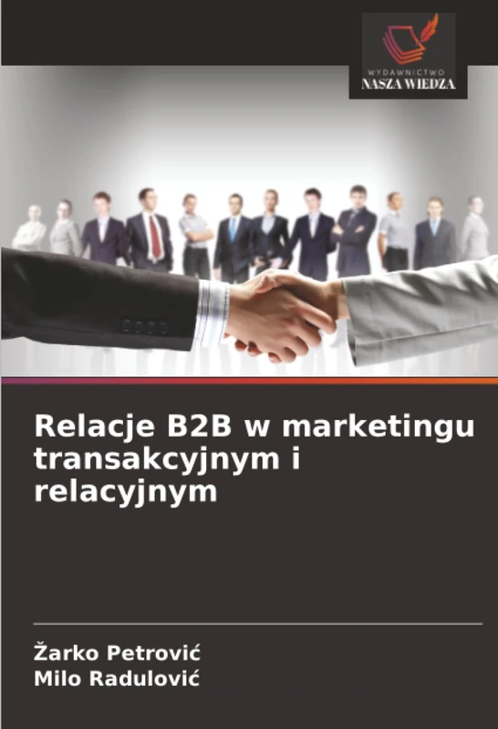 Relacje B2B w marketingu transakcyjnym i relacyjnym