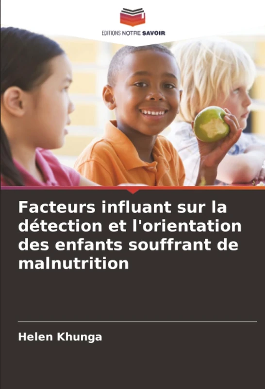 Facteurs influant sur la détection et l'orientation des enfants souffrant de malnutrition