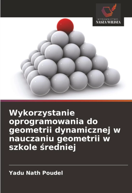 Wykorzystanie oprogramowania do geometrii dynamicznej w nauczaniu geometrii w szkole średniej