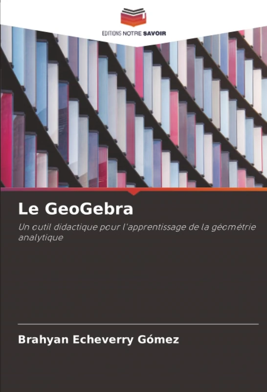 Le GeoGebra: Un outil didactique pour l'apprentissage de la géométrie analytique