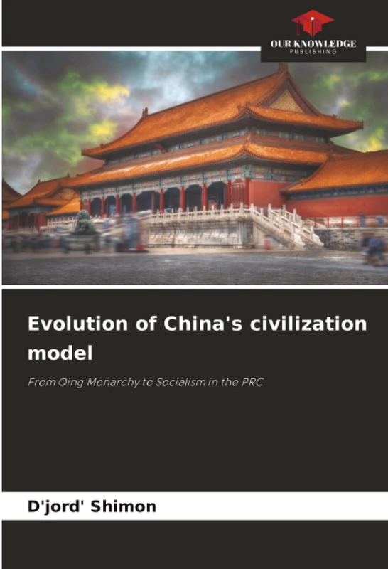 Evolution of China's civilization model: From Qing Monarchy to Socialism in the PRC