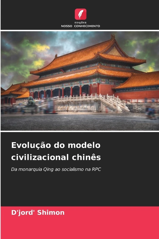 Evolução do modelo civilizacional chinês: Da monarquia Qing ao socialismo na RPC