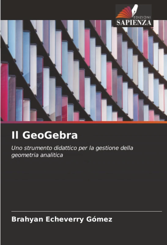 Il GeoGebra: Uno strumento didattico per la gestione della geometria analitica