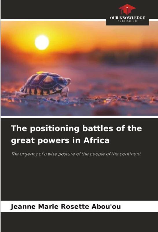 The positioning battles of the great powers in Africa: The urgency of a wise posture of the people of the continent