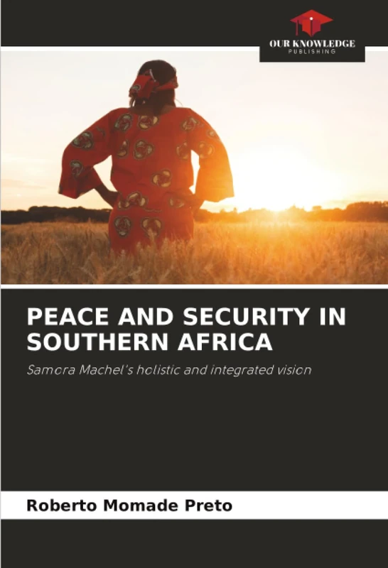 PEACE AND SECURITY IN SOUTHERN AFRICA: Samora Machel's holistic and integrated vision - Image 1