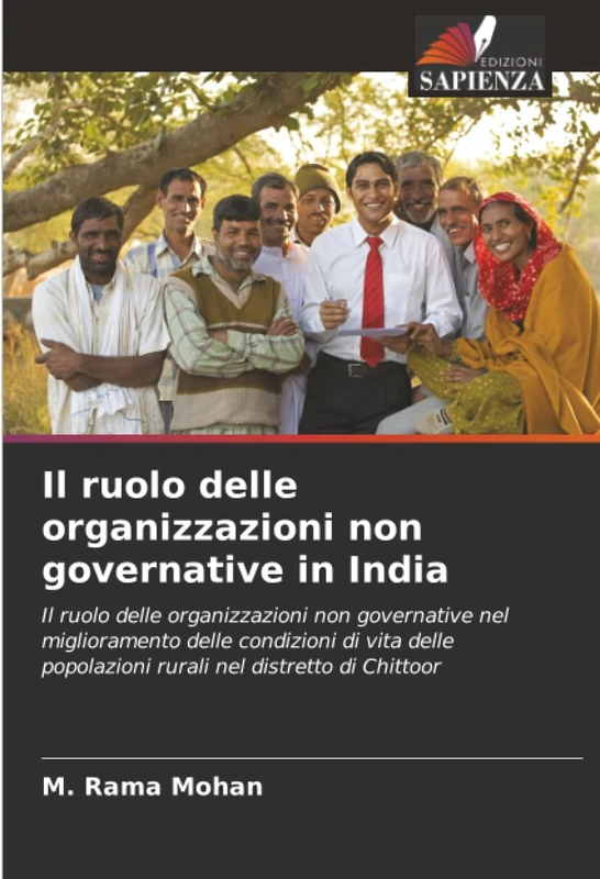 Il ruolo delle organizzazioni non governative in India: Il ruolo delle organizzazioni non governative nel miglioramento delle condizioni di vita delle popolazioni rurali nel distretto di Chittoor