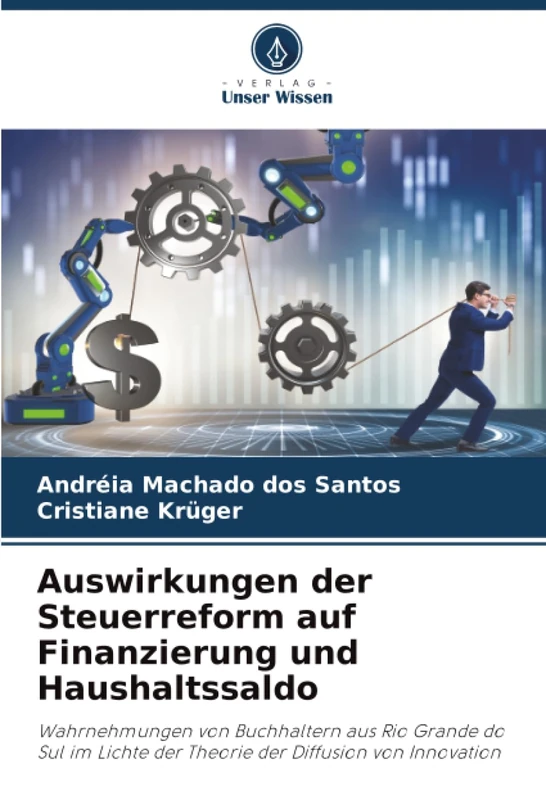 Auswirkungen der Steuerreform auf Finanzierung und Haushaltssaldo: Wahrnehmungen von Buchhaltern aus Rio Grande do Sul im Lichte der Theorie der Diffusion von Innovation
