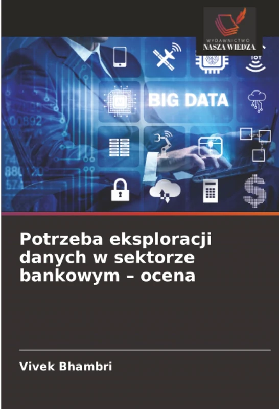 Potrzeba eksploracji danych w sektorze bankowym – ocena