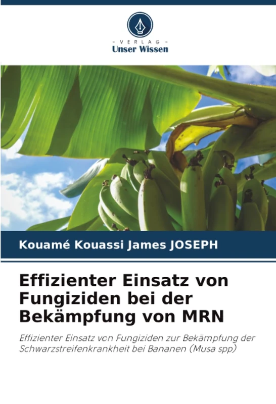 Effizienter Einsatz von Fungiziden bei der Bekämpfung von MRN: Effizienter Einsatz von Fungiziden zur Bekämpfung der Schwarzstreifenkrankheit bei Bananen (Musa spp)