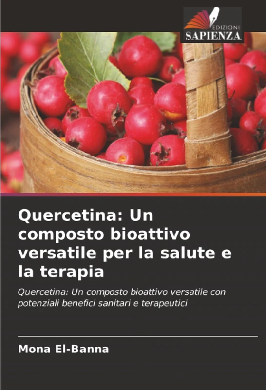 Quercetina: Un composto bioattivo versatile per la salute e la terapia: Quercetina: Un composto bioattivo versatile con potenziali benefici sanitari e terapeutici