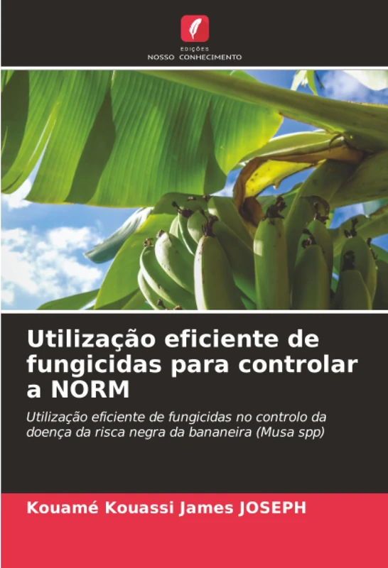 Utilização eficiente de fungicidas para controlar a NORM: Utilização eficiente de fungicidas no controlo da doença da risca negra da bananeira (Musa spp)