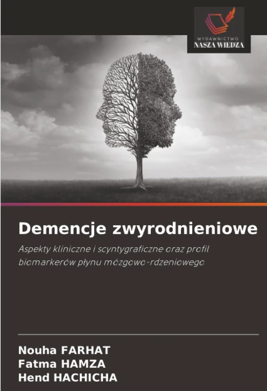 Demencje zwyrodnieniowe: Aspekty kliniczne i scyntygraficzne oraz profil biomarkerów płynu mózgowo-rdzeniowego