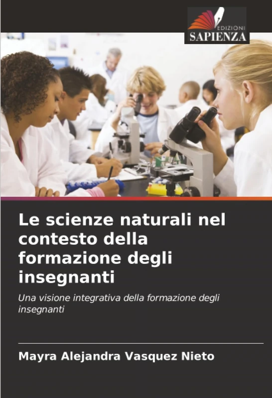Le scienze naturali nel contesto della formazione degli insegnanti: Una visione integrativa della formazione degli insegnanti