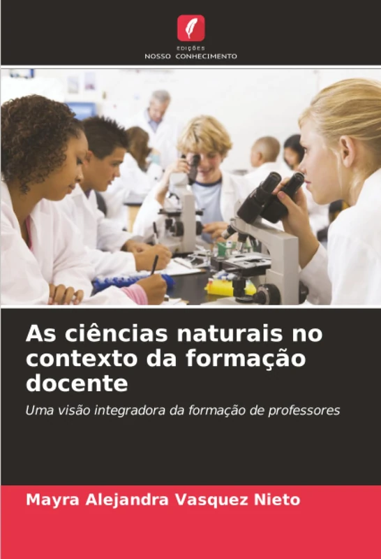 As ciências naturais no contexto da formação docente: Uma visão integradora da formação de professores
