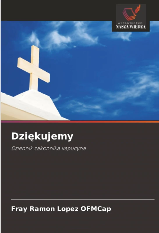 Dziękujemy: Dziennik zakonnika kapucyna