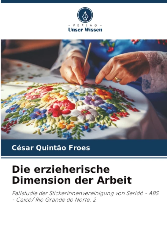 Die erzieherische Dimension der Arbeit: Fallstudie der Stickerinnenvereinigung von Seridó - ABS - Caicó/ Rio Grande do Norte. 2 - Image 1