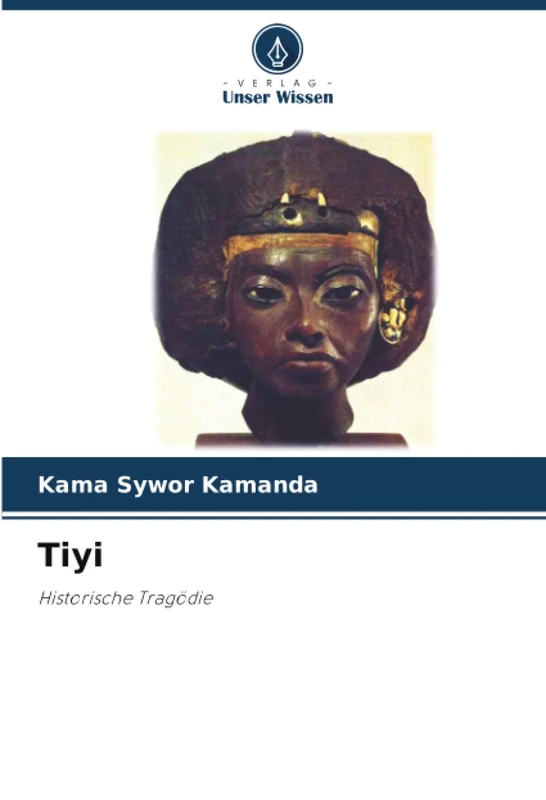 Tiyi: Historische Tragödie