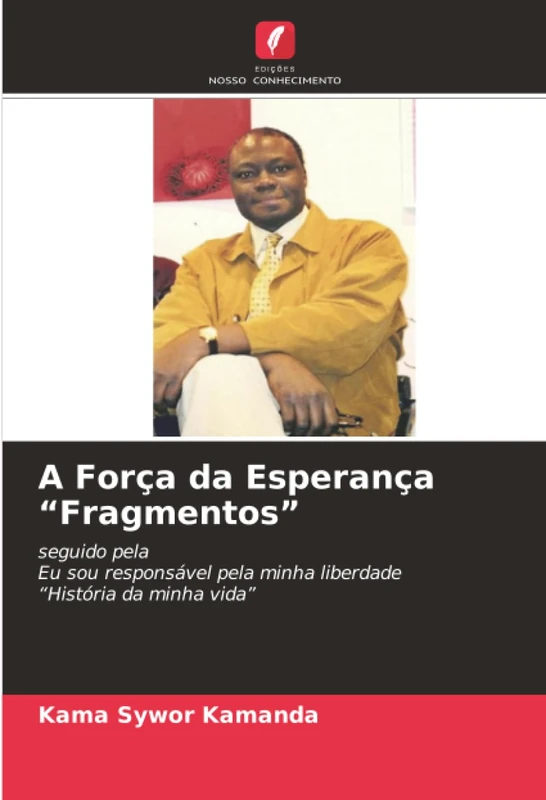 A Força da Esperança “Fragmentos”: seguido pelaEu sou responsável pela minha liberdade “História da minha vida” - Image 1