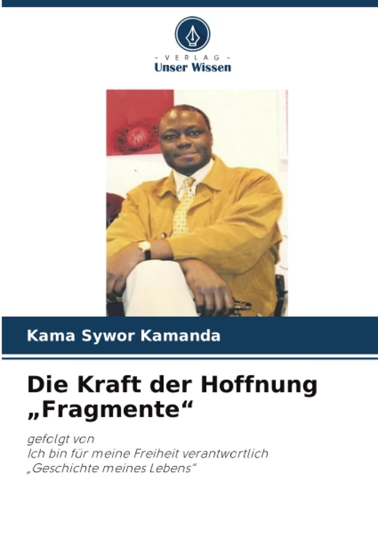 Die Kraft der Hoffnung „Fragmente“: gefolgt vonIch bin für meine Freiheit verantwortlich „Geschichte meines Lebens“ - Image 1