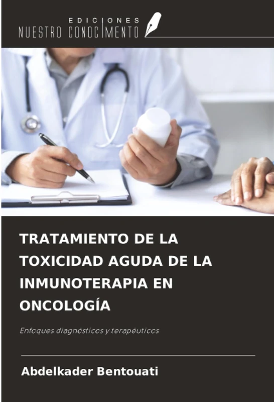 TRATAMIENTO DE LA TOXICIDAD AGUDA DE LA INMUNOTERAPIA EN ONCOLOGÍA: Enfoques diagnósticos y terapéuticos - Image 1