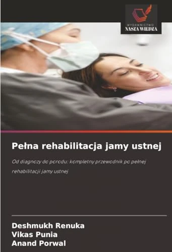 Pełna rehabilitacja jamy ustnej: Od diagnozy do porodu: kompletny przewodnik po pełnej rehabilitacji jamy ustnej