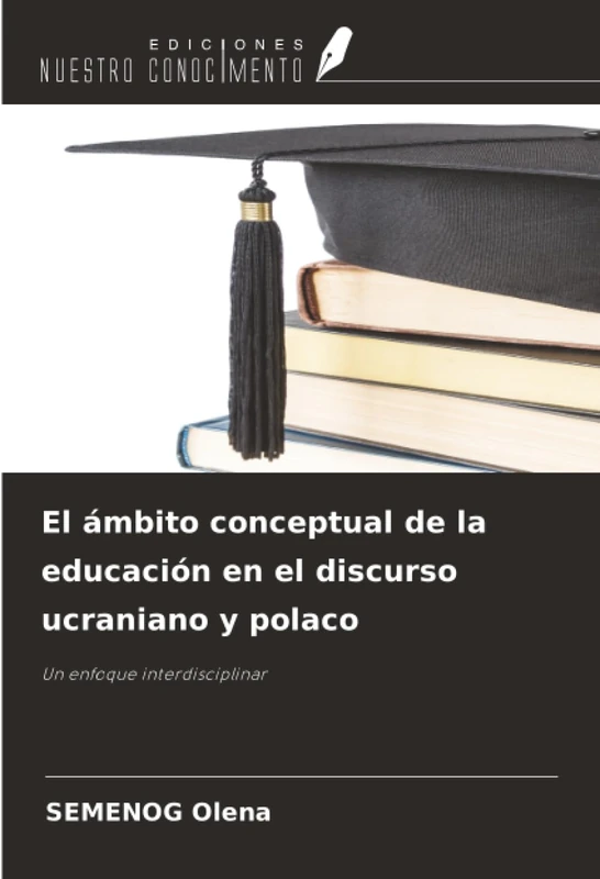 El ámbito conceptual de la educación en el discurso ucraniano y polaco: Un enfoque interdisciplinar