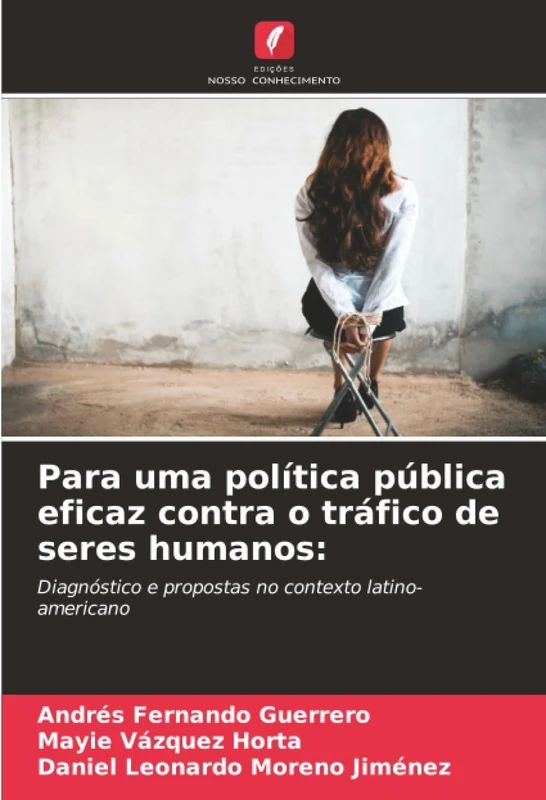 Para uma política pública eficaz contra o tráfico de seres humanos:: Diagnóstico e propostas no contexto latino-americano - Image 1