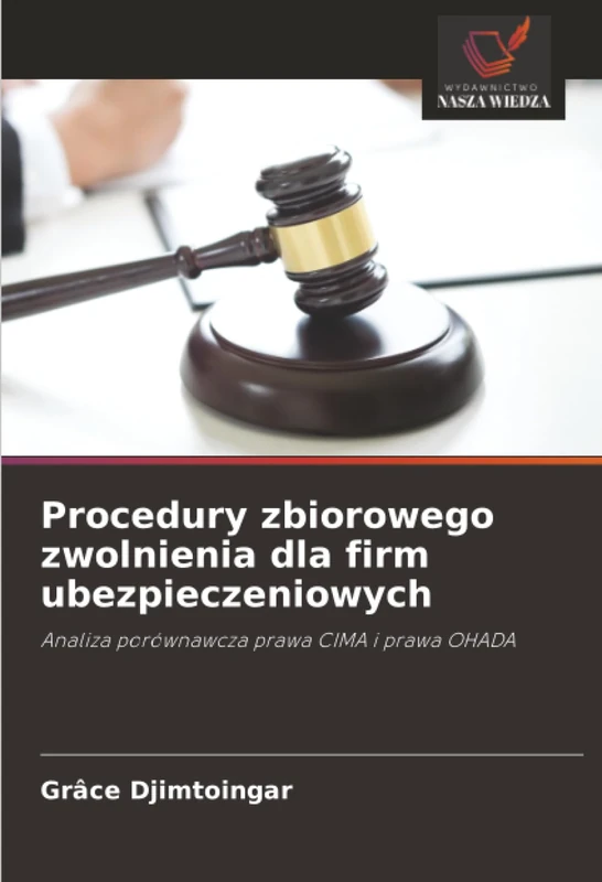 Procedury zbiorowego zwolnienia dla firm ubezpieczeniowych: Analiza porównawcza prawa CIMA i prawa OHADA - Image 1