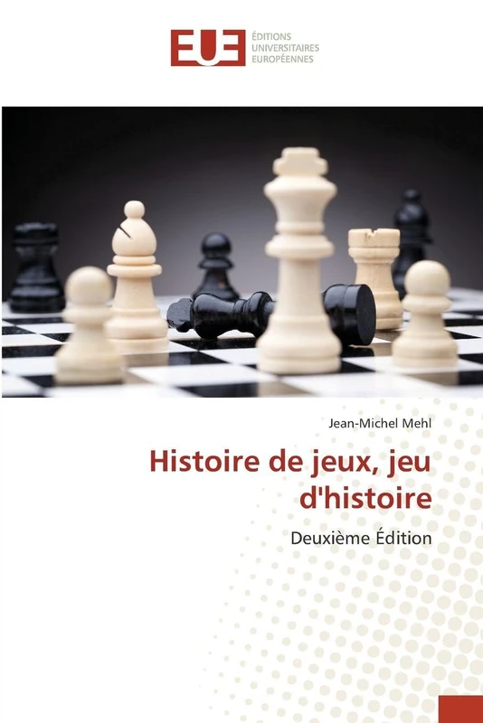 Histoire de jeux, jeu d'histoire: Deuxième Édition