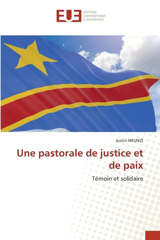 Une pastorale de justice et de paix: Témoin et solidaire