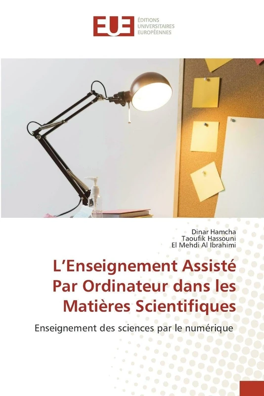 L’Enseignement Assisté Par Ordinateur dans les Matières Scientifiques: Enseignement des sciences par le numérique