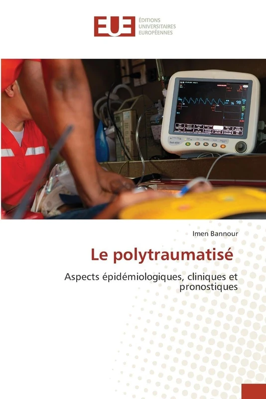 Le polytraumatisé: Aspects épidémiologiques, cliniques et pronostiques