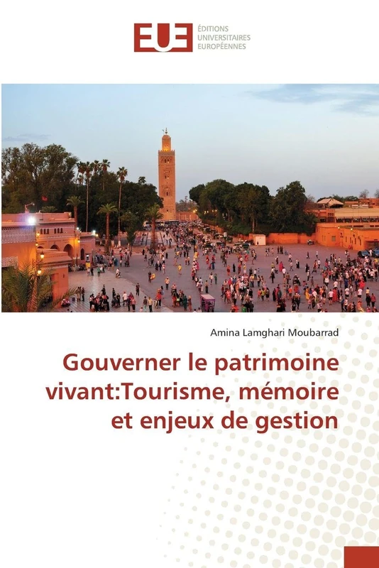 Gouverner le patrimoine vivant: Tourisme, mémoire et enjeux de gestion